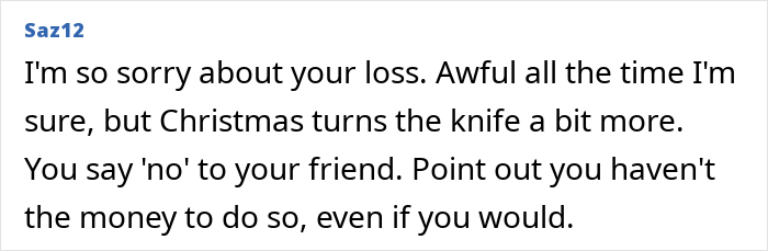 Screenshot of an online comment expressing sympathy about ending a long friendship after an unhinged request. Screenshot of an online comment expressing sympathy about ending a long friendship after an unhinged request.