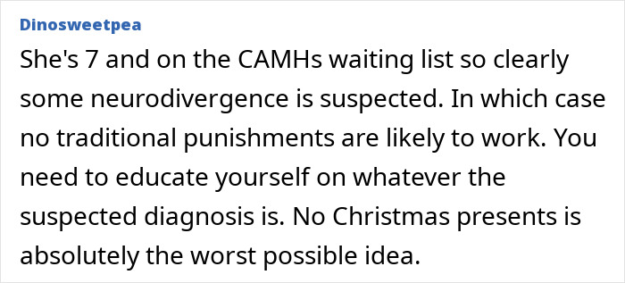 Commenter explains that no Christmas gifts is a bad punishment for a 7-year-old with suspected neurodivergence. Commenter explains that no Christmas gifts is a bad punishment for a 7-year-old with suspected neurodivergence.