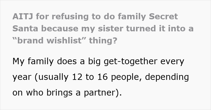 Woman refuses to do family Secret Santa as sister turns it into a luxury brand shopping list conflict. Woman refuses to do family Secret Santa as sister turns it into a luxury brand shopping list conflict.