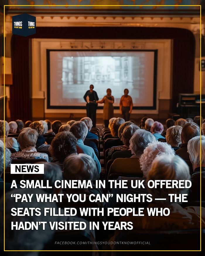 A small UK cinema offering pay what you can nights, filling seats with people after years, great conversation starters.