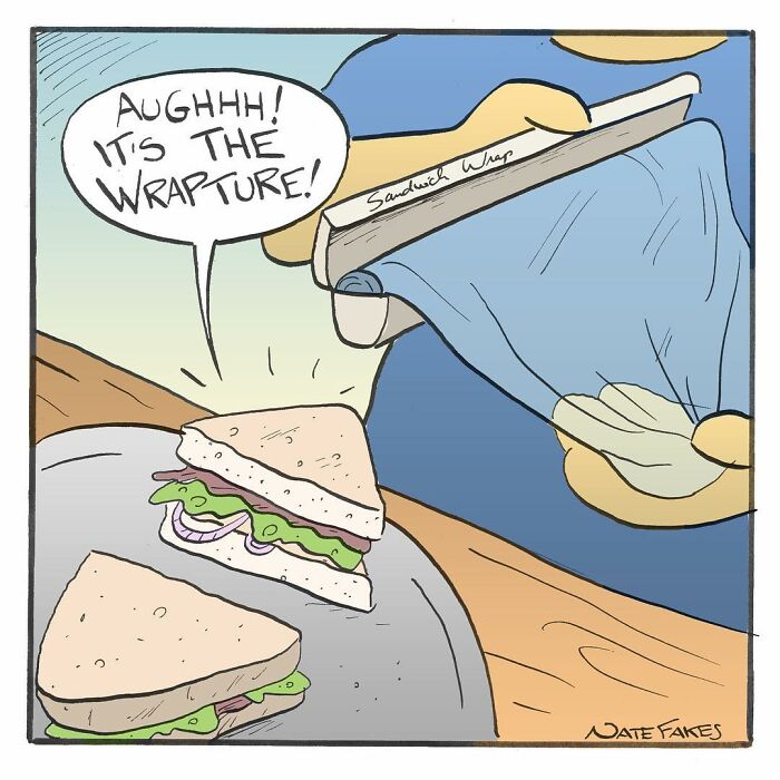 Comic by Nate Fakes showing a sandwich reacting to being unwrapped, blending humor and relatability in everyday moments.