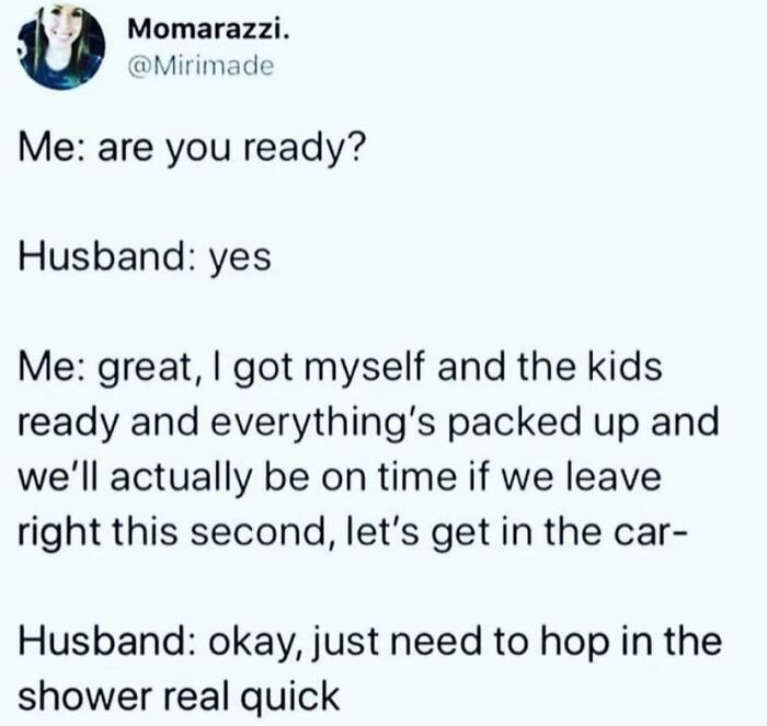 Text meme showing a funny parenting moment about getting ready on time, relatable for parents going through it.