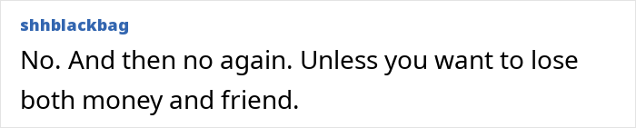 Text post stating no to losing both money and friend, reflecting woman sad ending a 22-year-long friendship after unhinged request. Text post stating no to losing both money and friend, reflecting woman sad ending a 22-year-long friendship after unhinged request.