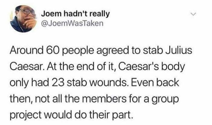 Screenshot of a sarcastic funny post about group projects not all members doing their part, showcasing humor and sarcasm.