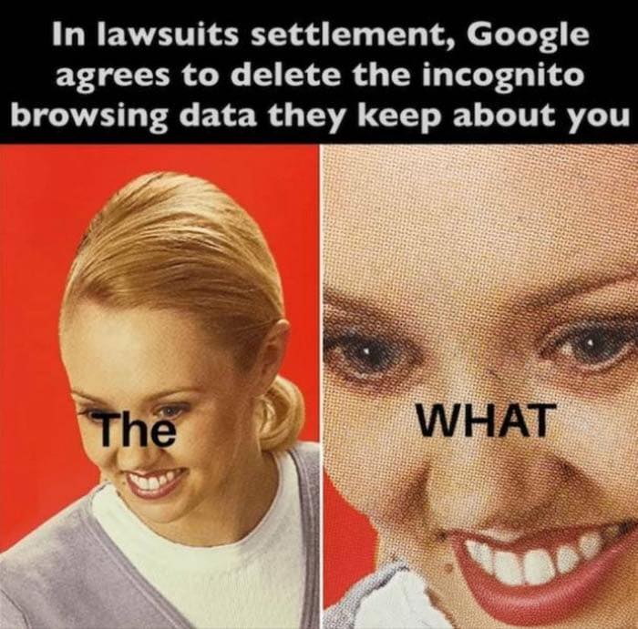 Woman reacting with surprised and amused expressions to Google lawsuit settlement about deleting incognito browsing data sarcasm meme.