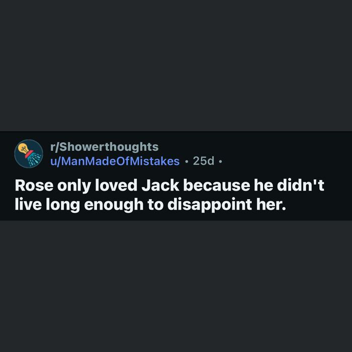 A sarcastic funny post from r/Showerthoughts about love and disappointment reflecting collective brain cell humor.