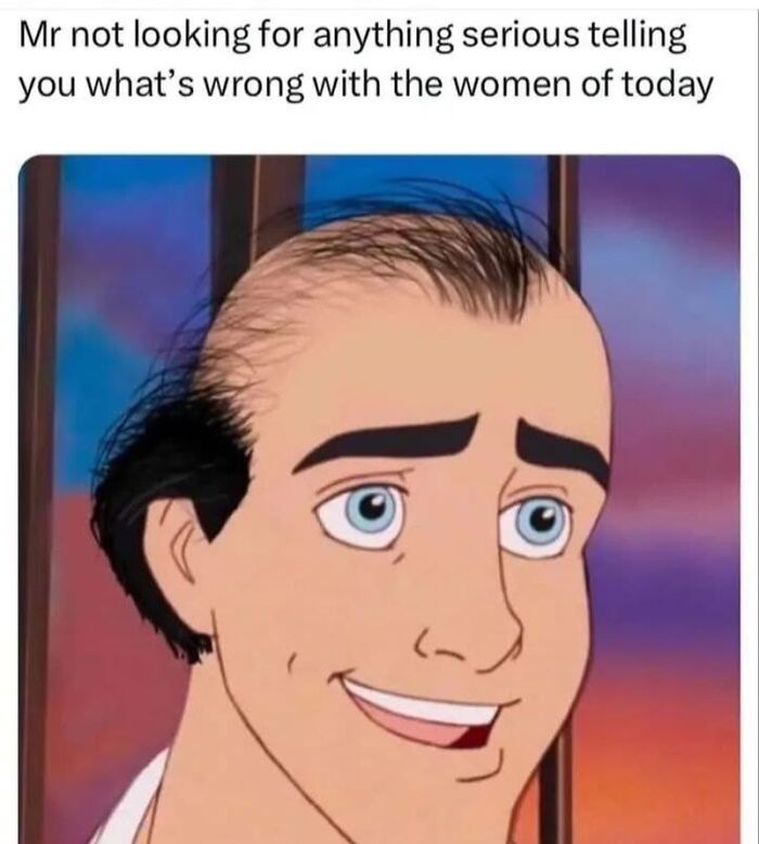 Animated man with receding hairline smiling, captioned with humorous text about not seeking serious talks about women today, movie memes.