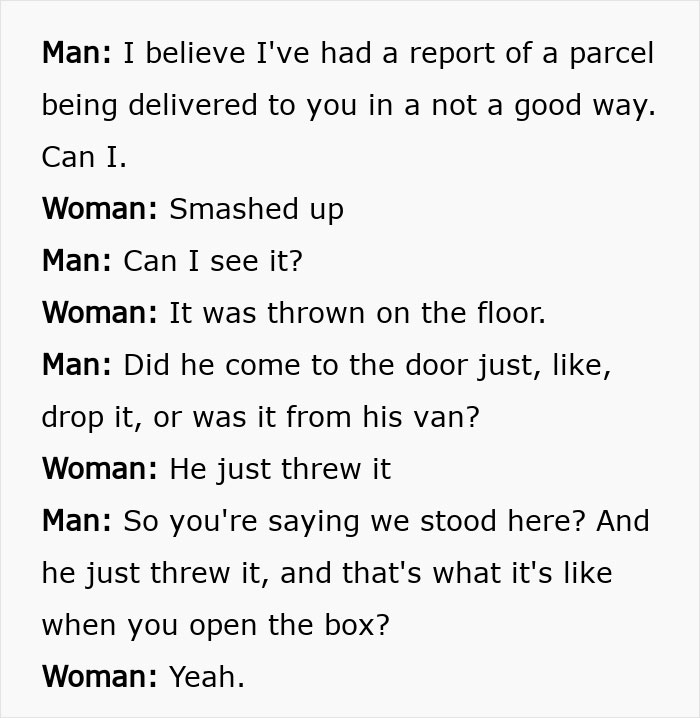 Conversation between a woman and a man about a Christmas gift shattered during delivery by a driver.