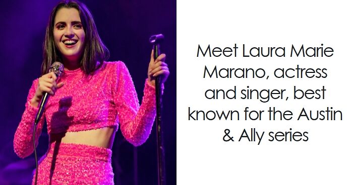 Laura Marano: Bio And Career Highlights