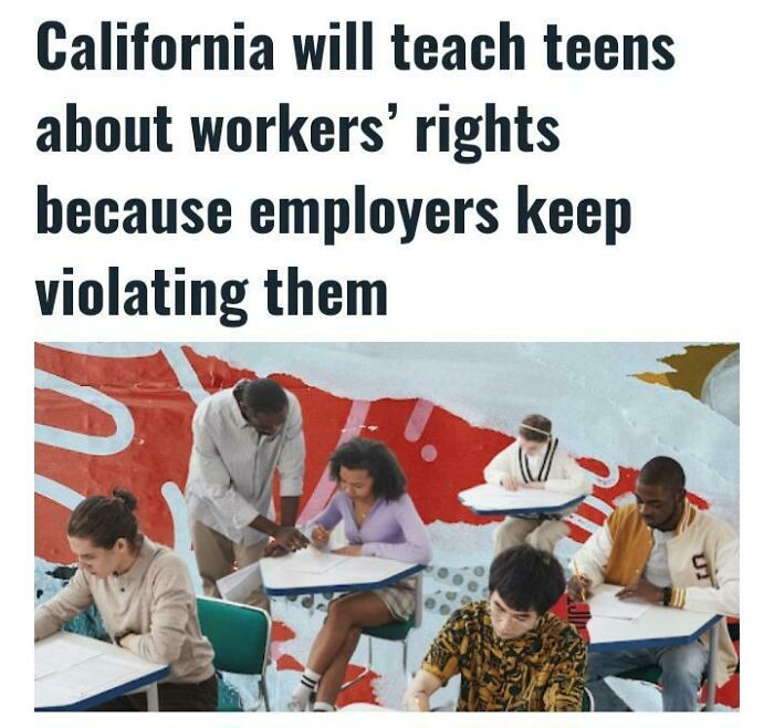California will teach teens about workers' rights as employers continue violating them, highlighting a sad uninspiring dystopia.
