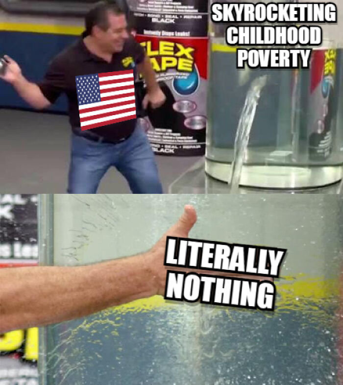 Man with an American flag on his shirt attempting to stop a large water leak labeled skyrocketing childhood poverty humorously showing dystopia.