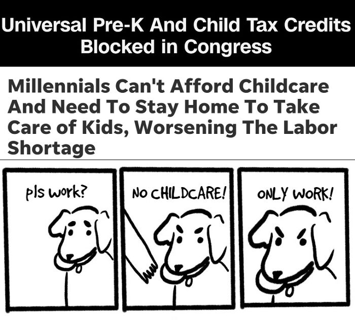 Universal Pre-K and child tax credits blocked, millennials face childcare issues worsening labor shortage in dystopia.