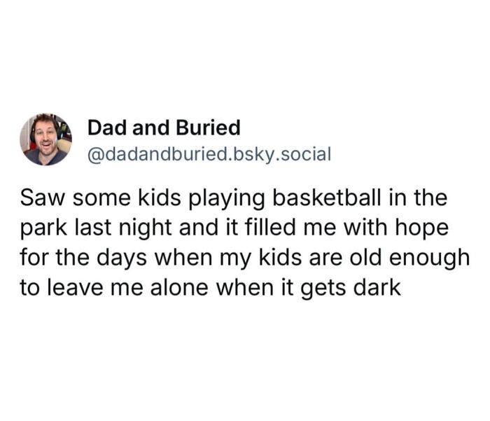 Parent meme humor about kids playing basketball and hoping for independence featured in relatable memes for parents.