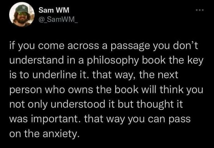 Tweet about philosophy books suggesting to underline confusing passages to pass on anxiety, featuring intellectual-philosophy-memes.