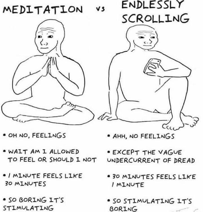 Meditation vs endlessly scrolling meme illustrating feelings and time perception in intelectual philosophy memes style.