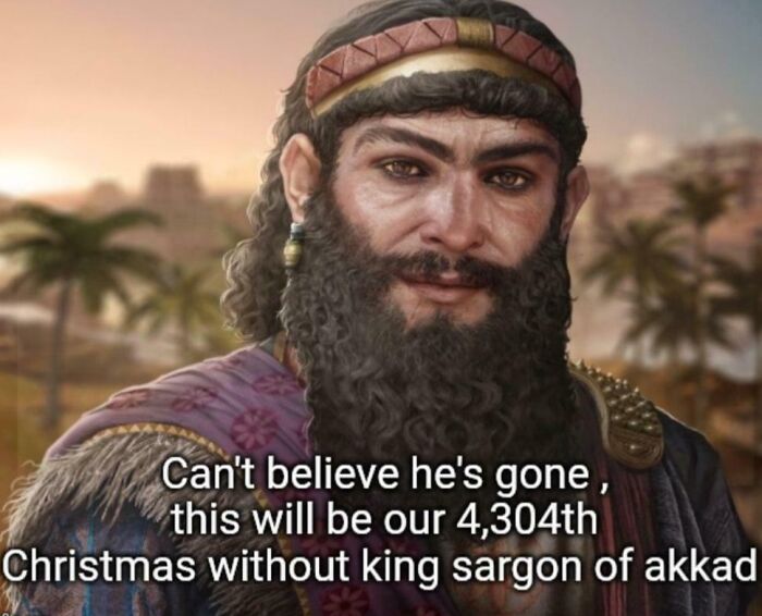 Ancient king with beard and headband in a historical meme referencing King Sargon of Akkad and history class memes.