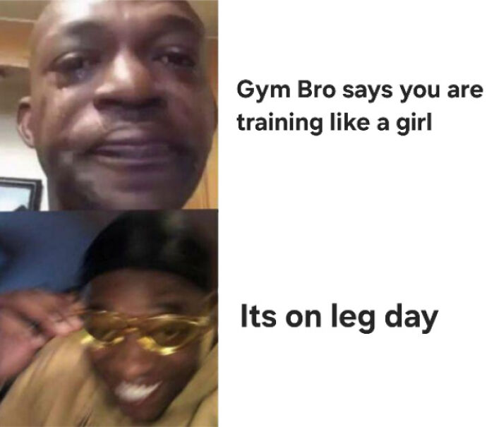 Man reacting with tears and then smiling, paired with text about gym bro comments and leg day in gym memes for lifters.