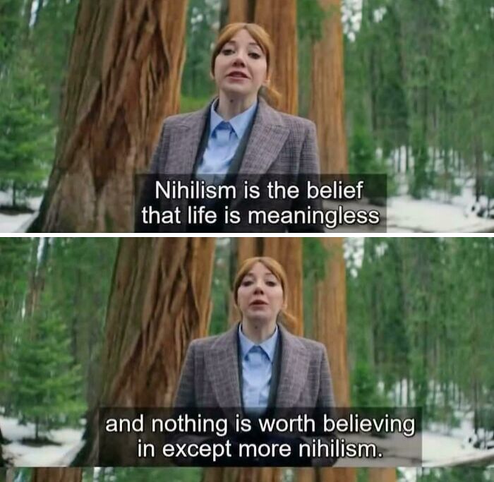 Woman in a forest explaining nihilism philosophy with text about life being meaningless in intellectual philosophy memes.