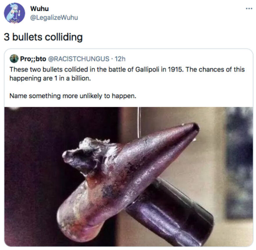 Two bullets collided and fused together in 1915, an unlikely event shared in a joke-themed angry upvote post.