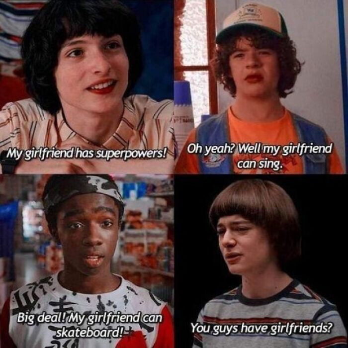Four Stranger Things characters in a funny meme about girlfriends with superpowers, singing, and skateboarding.