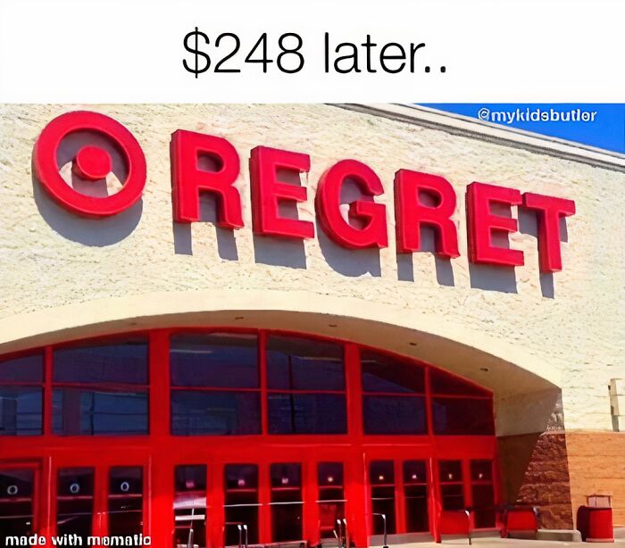 Funny and savage parenting meme showing a store sign altered to read REGRET with a caption about spending $248 later.
