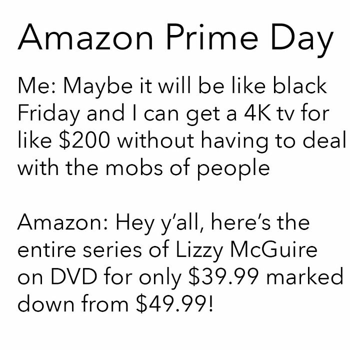 Text meme showing expectations vs reality of Amazon Prime Day deals with underwhelming discounts on DVDs.