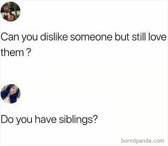 Text meme about siblings asking if you can dislike someone but still love them, highlighting sibling relationships and feelings.