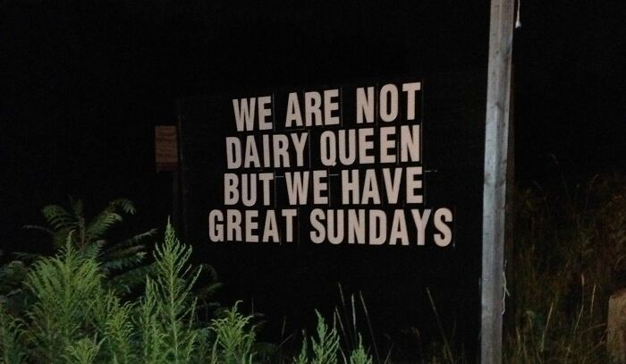 Church sign with jokes saying we are not Dairy Queen but we have great Sundays, a funny church sign joke at night.