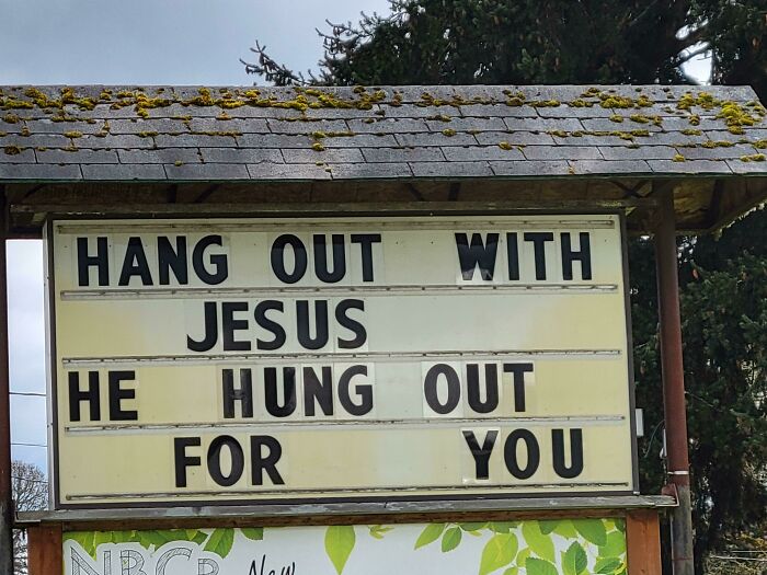 Church sign with a joke saying hang out with Jesus, he hung out for you, showcasing funny church signs.