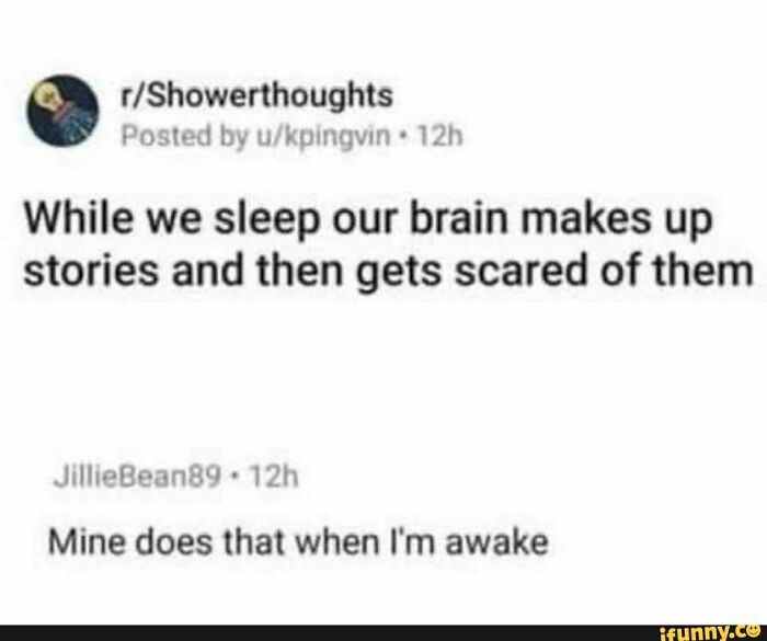 Reddit meme about the brain making up stories and causing disassociation, shared for funny disassociate memes.