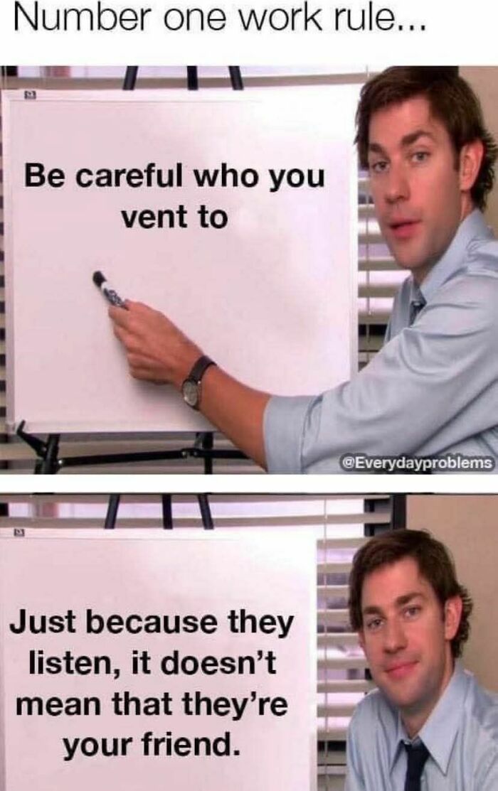 Man in an office setting holding a whiteboard with a meme about being careful who you vent to for funny disassociate memes.