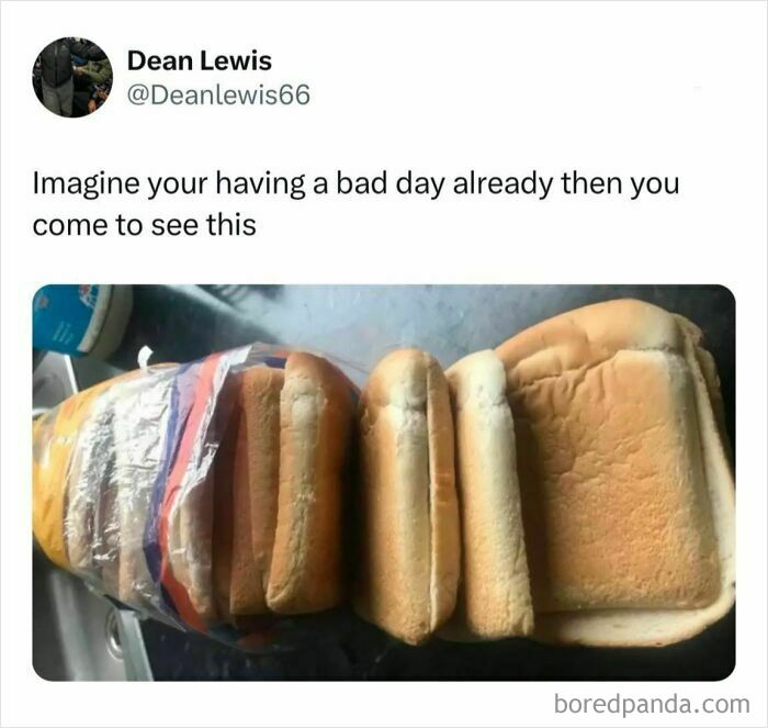 Tweet about having a bad day with an image of sliced bread showing a toasted piece out of order, food memes humor.