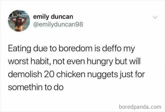 Text post about eating from boredom, admitting to demolishing 20 chicken nuggets, relatable to hilarious food memes.