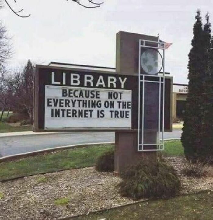 Library sign humor with funny stupid signs pics warning that not everything on the internet is true.