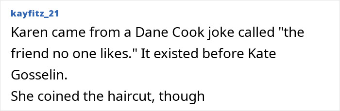Social media comment explaining the origin of the Karen term and its association with a specific haircut style. Social media comment explaining the origin of the Karen term and its association with a specific haircut style.