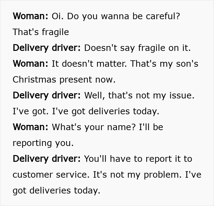 Conversation between woman and delivery driver about fragile Christmas gift and delivery driver&rsquo;s careless attitude.