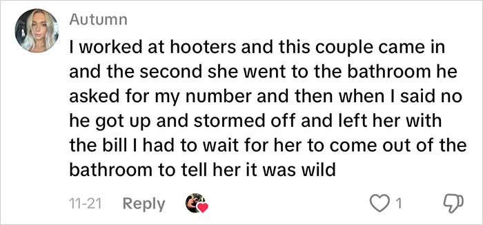 Comment describing a waiter serving a first date disaster where the man leaves the woman with the bill after a refused number request. Comment describing a waiter serving a first date disaster where the man leaves the woman with the bill after a refused number request.