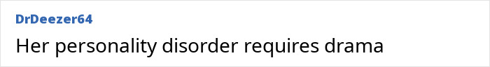 User comment text in black font on light blue and white background about personality disorder requiring drama. User comment text in black font on light blue and white background about personality disorder requiring drama.