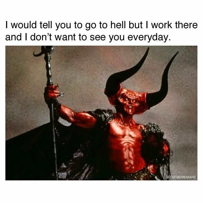 Red demon with large black horns holding a staff, captioned with a goth meme about not wanting to see someone every day.
