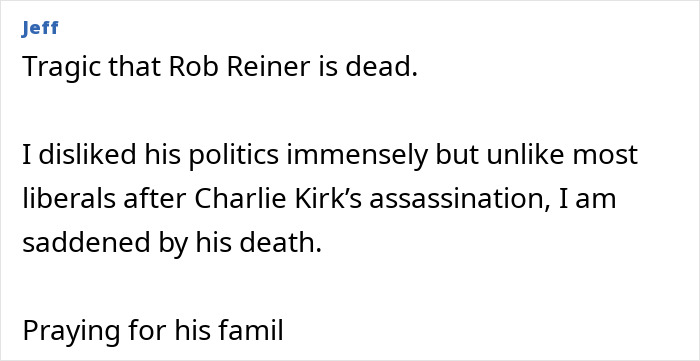 Comment text expressing sadness over Rob Reiner&rsquo;s death following news of son&rsquo;s arrest in parent slaying case.