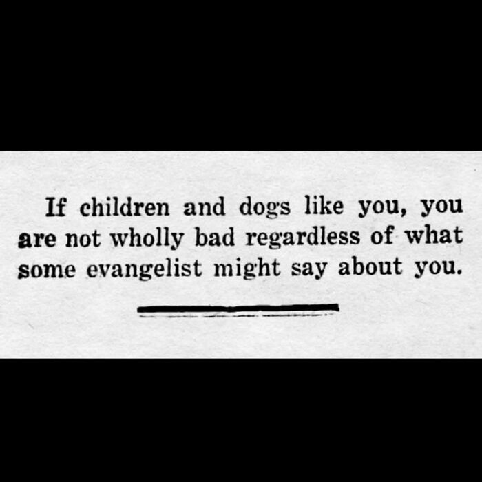 Vintage newspaper clipping with a humorous quote about children, dogs, and personal character from the old days.