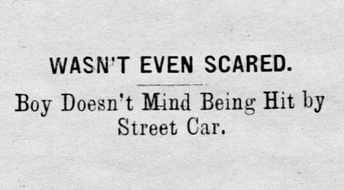 Vintage newspaper clipping showing a humorous headline about a boy not being scared after being hit by a street car.
