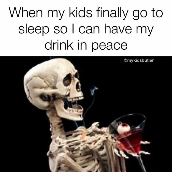 Skeleton relaxing with a drink and cigarette, representing funny and savage parenting memes about hidden peace after kids sleep.