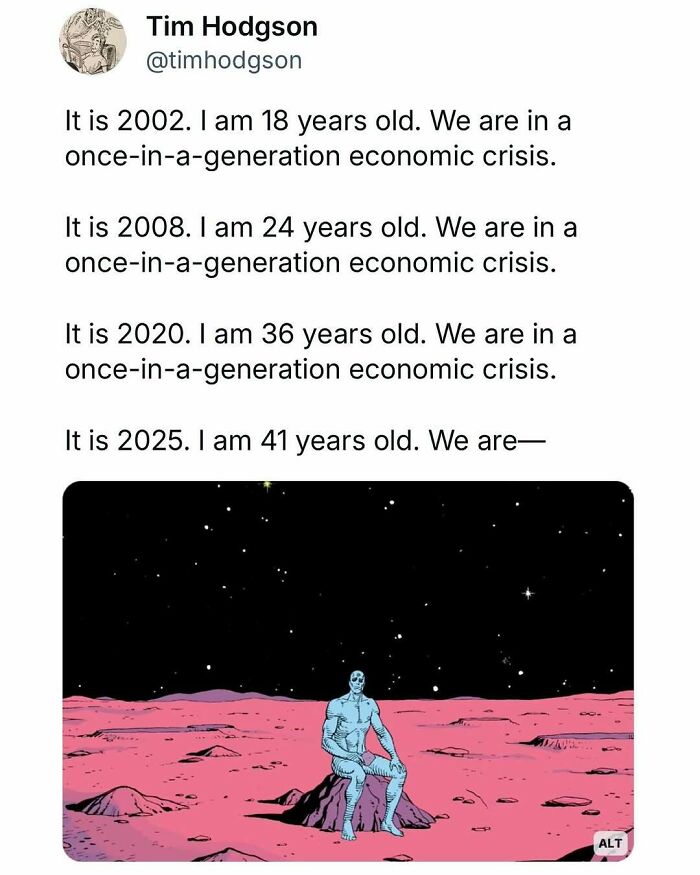 Meme showing repeated economic crisis years paired with a blue figure sitting alone on a pink alien landscape.