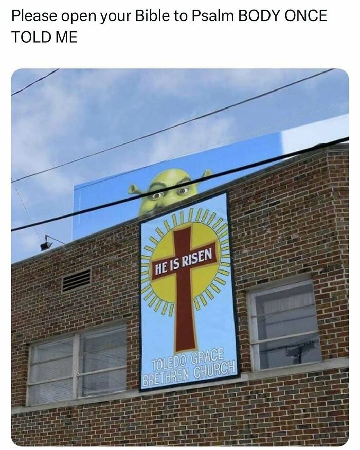 Funny random meme showing Shrek peeking over a church sign that says He Is Risen, blending humor and irony.
