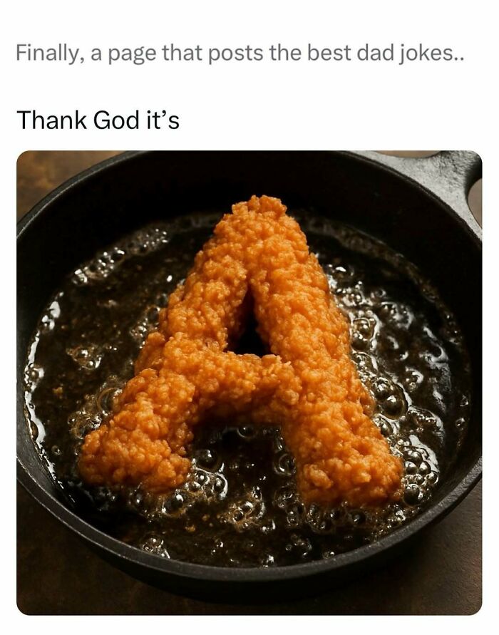 Fried chicken shaped like the letter A frying in a pan, illustrating a dad joke about "Thank God it's" day.