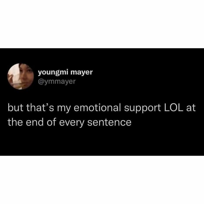 Twitter meme text about using LOL as emotional support, reflecting hilarious memes for waiting on your therapist.