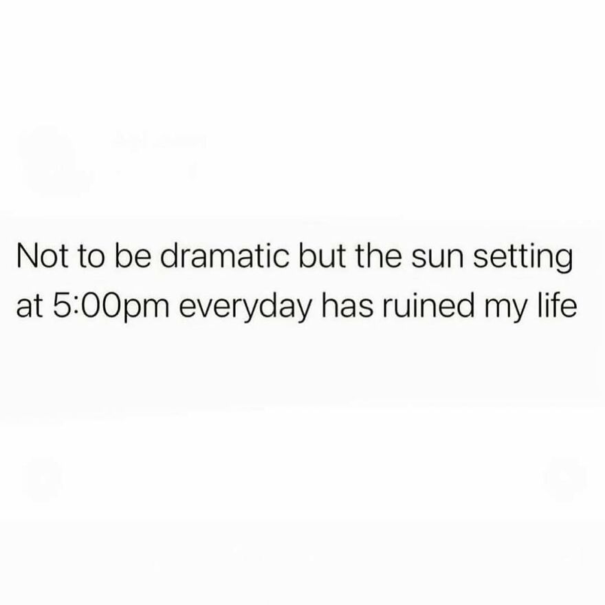 Text meme about sun setting early ruining life, reflecting themes from My Therapist Says memes for sharing with your therapist.