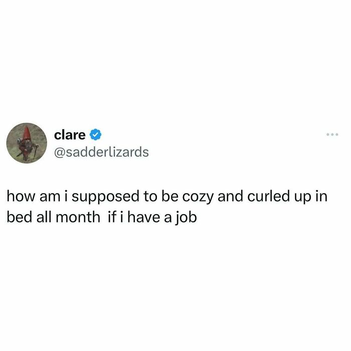Tweet screenshot humorously questioning how to be cozy and curled up in bed all month while having a job, meme about waiting for therapist.