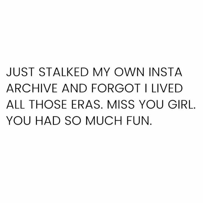 Text meme about stalking own Instagram archive and reminiscing past eras, featured in hilarious memes for therapy wait time.